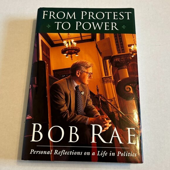From Protest To Power by Bob Rae (Hardcover) - Picture 1 of 9